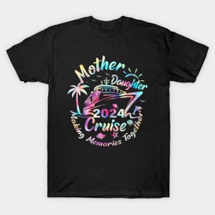 Cruise Mother Daughter Trip 2024 Funny Mom Daughter Vacation T-Shirt